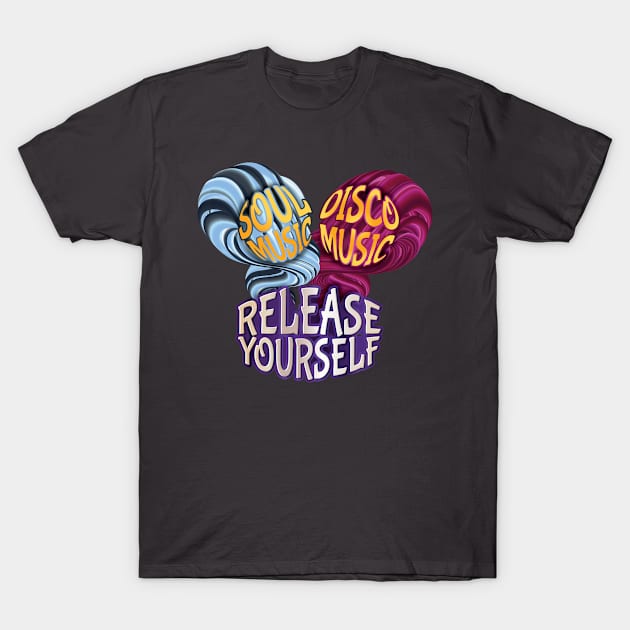 Soul & Disco Music, Release Yourself T-Shirt by dojranliev
